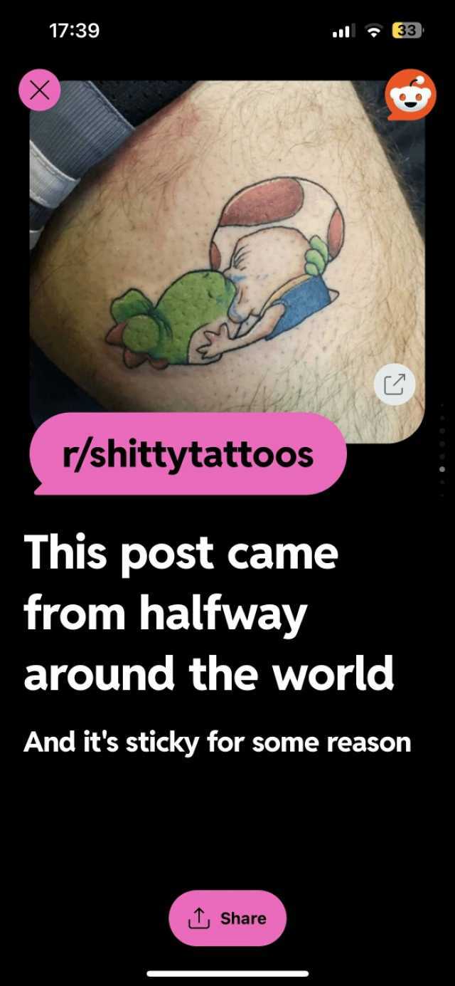 1739 r/shittytattoos ol33 This post came from halfway around the world And its sticky for some reason T Share