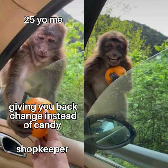 25 yome giving you back change instead of candy shopkeeper