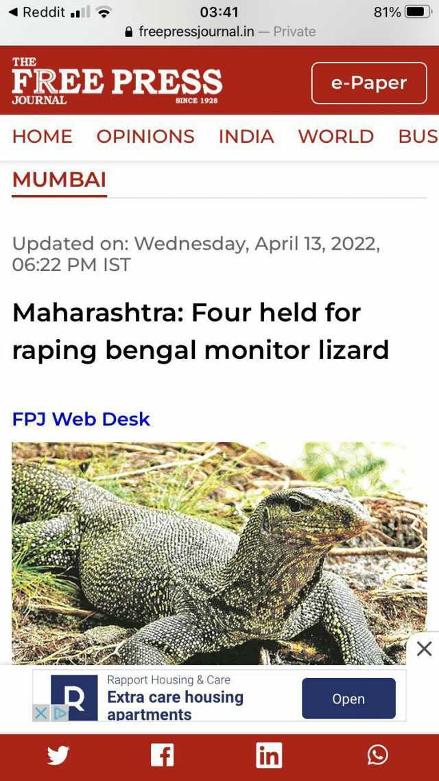 4Reddit 0341 81% freepressjournal.in-Private THE FREE PRESS e-Paper JOURNAL SINCE 1928 HOME OPINIONS INDIA WORLD BUS MUMBAI Updated on Wednesday April 13 2022 0622 PM IST Maharashtra Four held for raping bengal monitor lizard FPJ 