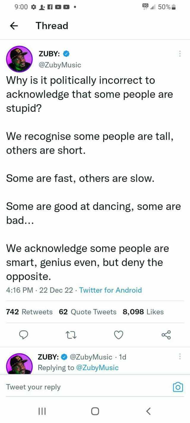 900 LHOO 5C 50% Thread ZUBY @ZubyMusic Why is it politically incorrect to acknowledge that some people are stupid We recognise some people are tall others are short. Some are fast others are slow. Some are good at dancing some are