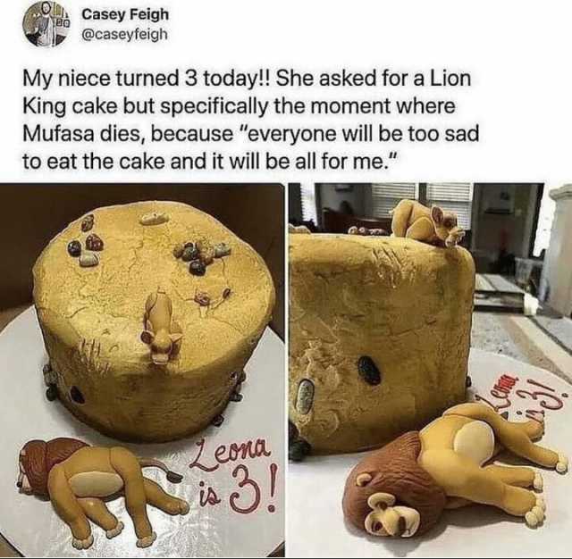 A Casey Feigh @caseyfeigh My niece turned 3 today!! She asked for a Lion King cake but specifically the moment where Mufasa dies because everyone will be too sad to eat the cake and it will be all for me.