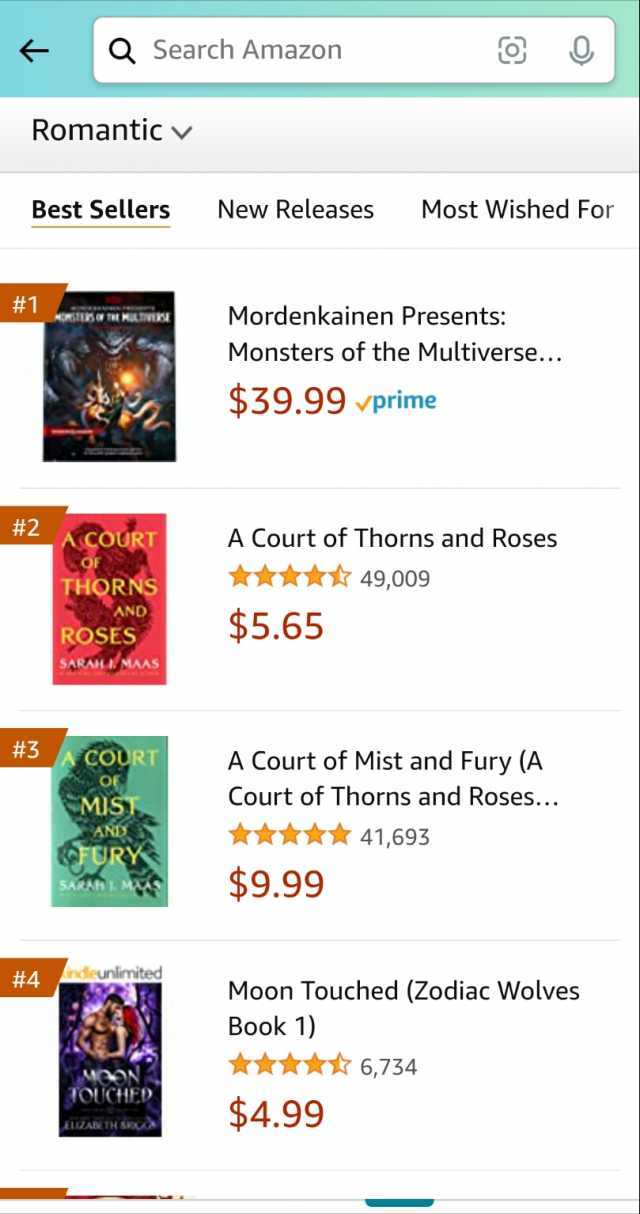 a Search Amazon Romanticv Best Sellers New Releases Most Wished For #1 MOMTES TM MULTIVESE Mordenkainen Presents Monsters of the Multiverse... $39.99 vprime #2 A Court of Thorns and Roses ACOURT OF THORNS AND ROSES 49009 $5.65 SAR