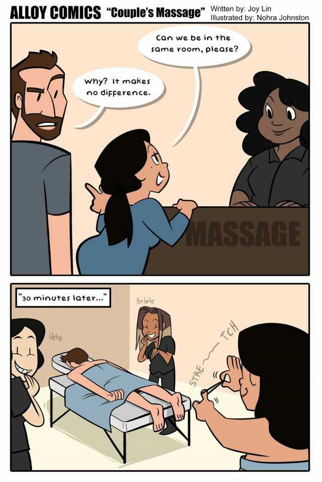 ALLOY COMICS Couples Massage Writen by Joy Lin llustrated by Nohra Johnston Can we be in the same room please why It makes no difference. MASSAGE 30 minutes later.. Hehele Here TcH