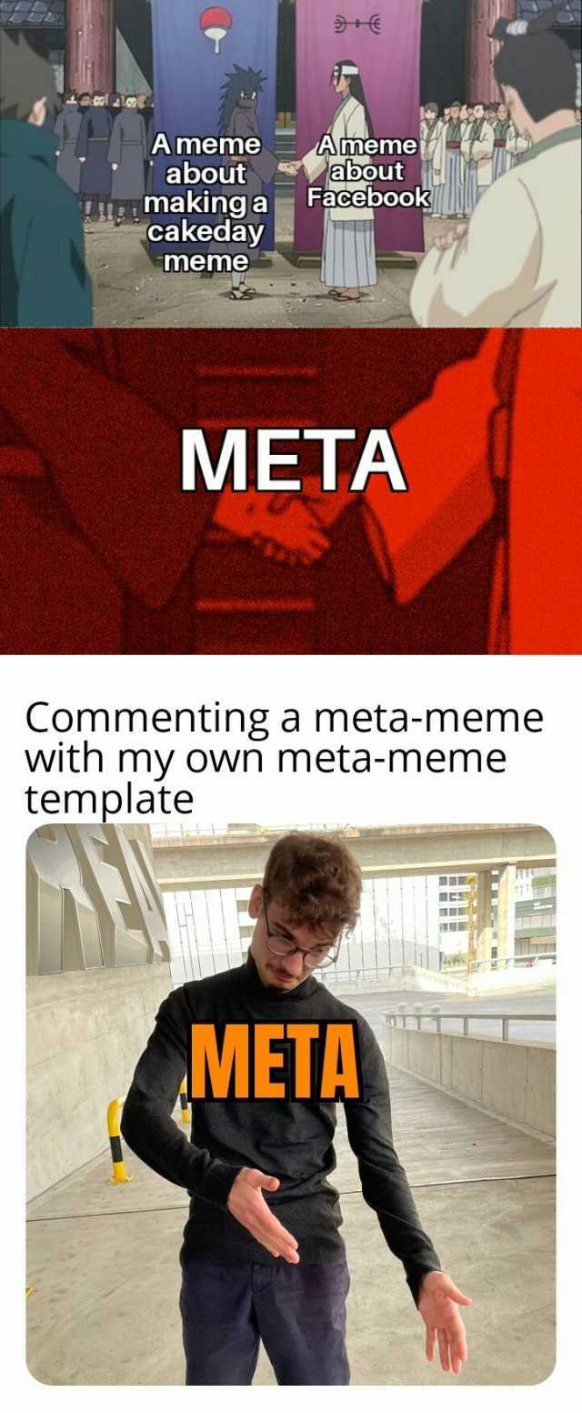 Ameme about Ameme about making Facebook cakeday meme META Commenting a meta-meme with my own meta-meme template META