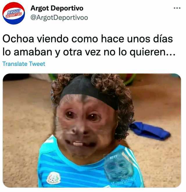 Argot Deportivo @ArgotDeportivoo ARGOT DERORTND Ochoa viendo como hace unos días lo amaban y otra vez no lo quieren... Translate Tweet MEFT MonoPosting