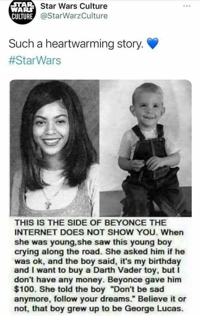 ARStar Wars Culture CULTURE@StarWarzCulture Such a heartwarming story. #StarWars THIS IS THE SIDE OF BEYONCE THE INTERNET DOES NOT SHOW YOU. When she was young.she saw this young boy crying along the road. She asked him if he was 