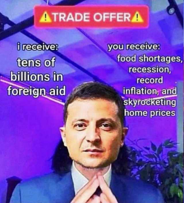 ATRADE OFFERA ireceive you receive food shortages recession record tens of billions in foreign aid inflation and skyrocketing home prices