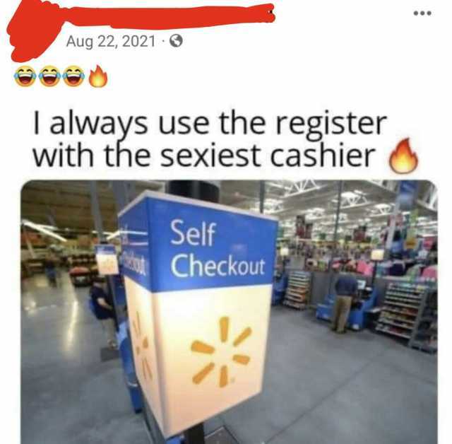 Aug 22 2021 l always use the register with the sexiest cashier Self Checkout