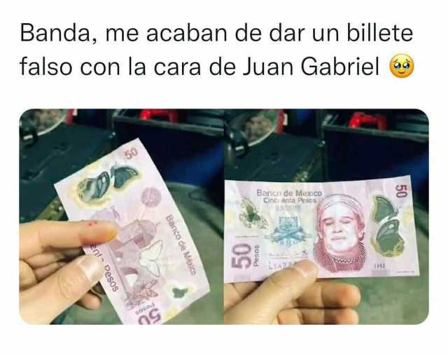 Banda me acaban de dar un billete falso con la cara de Juan Gabriel 50 Banco de Mexico Cincienta Pesos Pa Ls422 IH sod