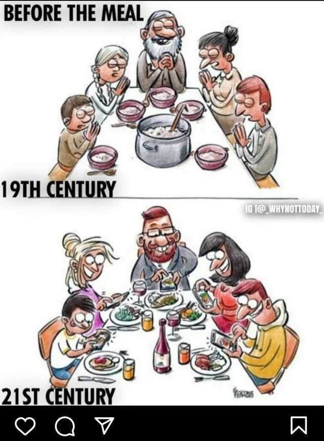 BEFORE THE MEAL 19TH CENTURY G 1@WHYNOTTODAY 21ST CENTURY