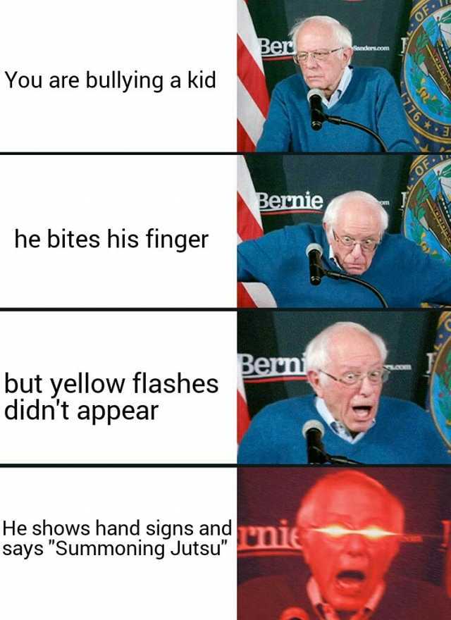 Ber You are bullying a kid Bernie he bites his finger Berni but yellow flashes didnt appear He shows hand signs and niE says Summoning Jutsu