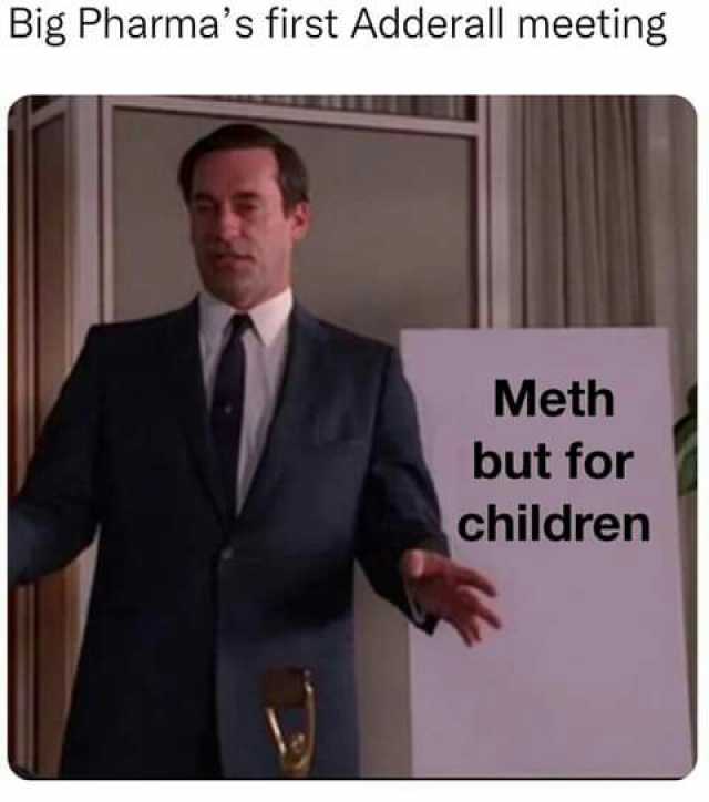 Big Pharmas first Adderall meeting Meth but for children