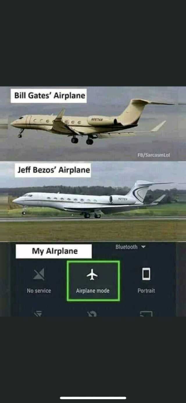 Bill Gates Airplane cce FB/Sarcasmtol Jeff Bezos Airplane Bluetooth My Alrplane No service Airplane mode Portrait
