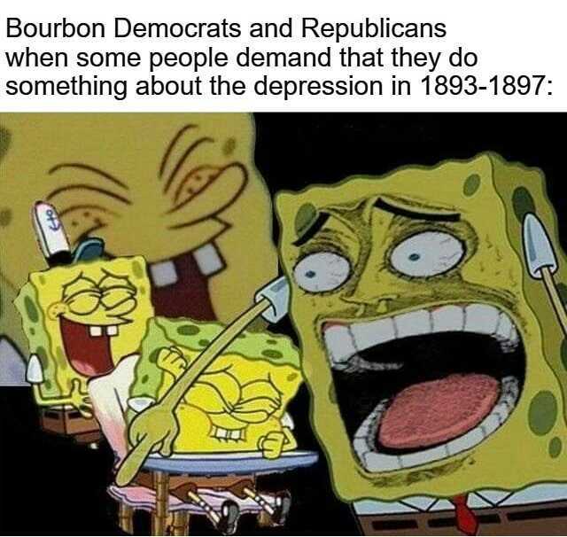 Bourbon Democrats and Republicans when some people demand that they do something about the depression in 1893-1897