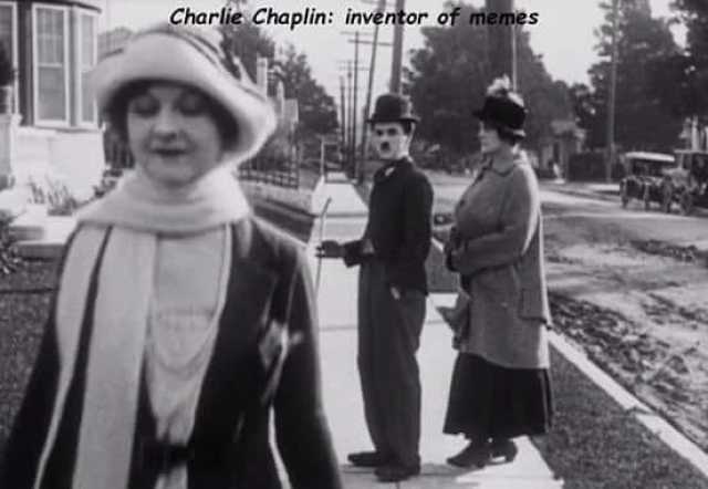 Charlie Chaplin inventor of memes 