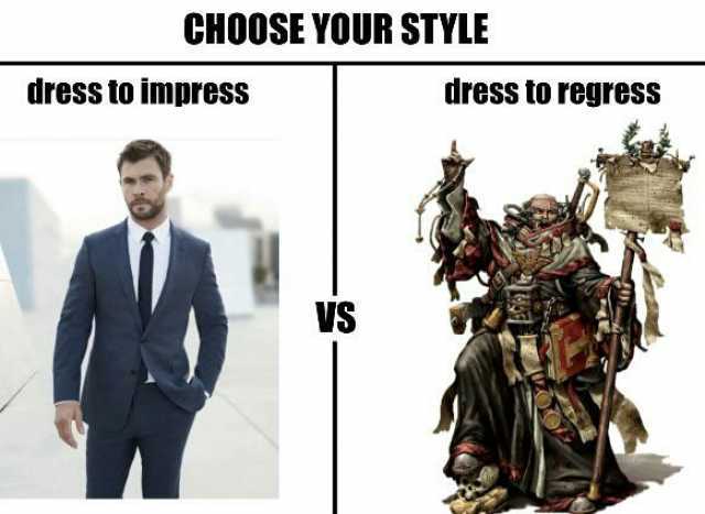 CHOOSE YOUR STYLE dress to impress dress to regress US