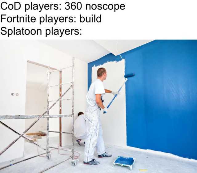 CoD players 360 noscope Fortnite players build Splatoon players 