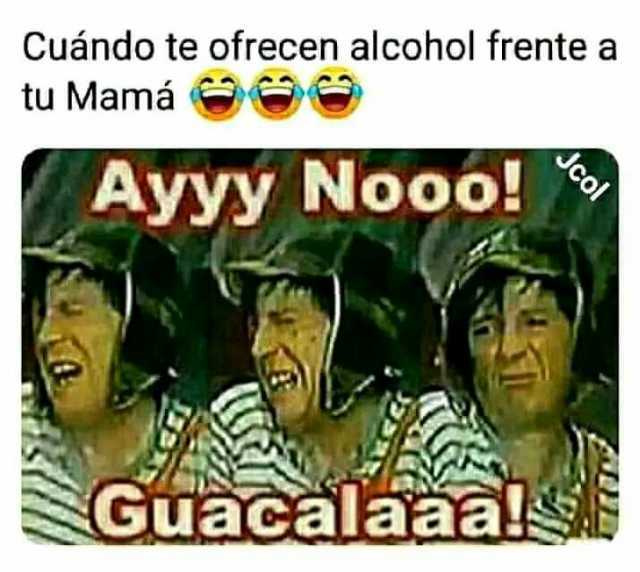 Cuándo te ofrecen alcohol frente a tu Mamá eee Ayyy Nooo! Guaalaaa!