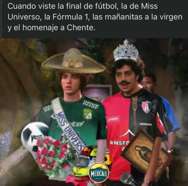 Cuando viste la final de fútbol la de Miss Universo la Fórmula 1 las mañanitas a la virgen yel homenaje a Chente. wRen ce PERDURA RANSF NDA MEXICALE