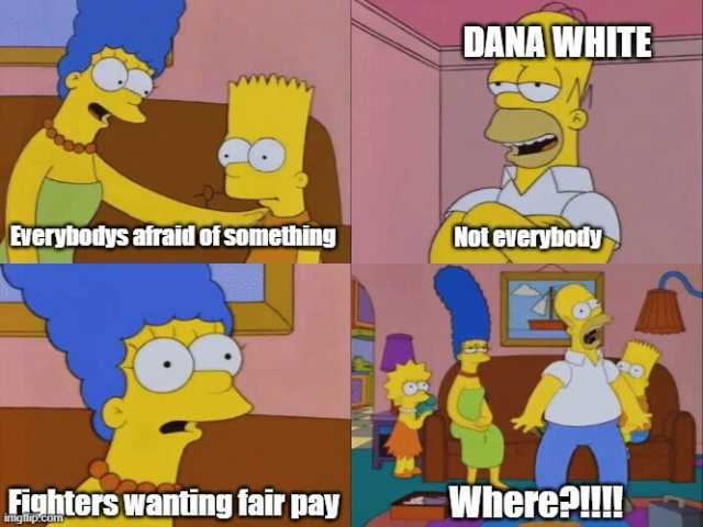 DANA WHITE YYYy EVervbodys araid of someihing Cot Crerybod Fighters Wanting fair pay Wherel