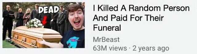 DEAD IKilled A Random Person And Paid For Their Funeral MrBeast 63M views 2 years ago