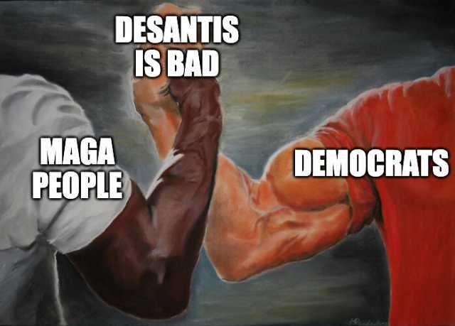 DESANTIS IS BAD MAGA PEOPLE) DEMOCRATS
