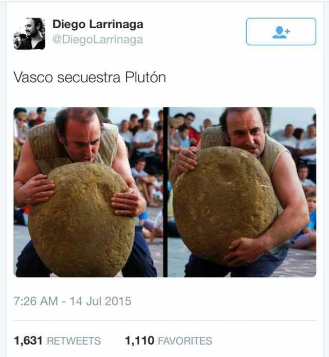 Diego Larrinaga ODiegoLarrinaga Vasco secuestra Plutón 726 AM - 14 Jul 2015 1631 RETWEETS 1110 FAVORITES