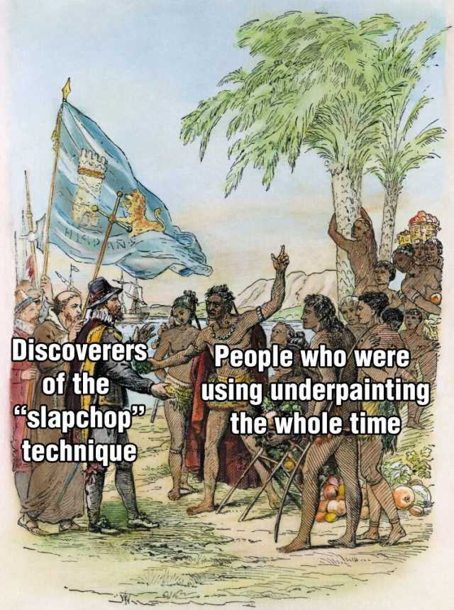 Discoverers of the slapchopP technique People who were Using underpainting the whole time