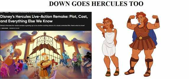 DOWN GOES HERCULES TOO Disneys Hercules Live-Action Remake Plot Cast and Everything Else We Know Disneys Hercules live-action remake is geaning up to be another exciting reboot of a classic animated film. Heres what to know! w MDE