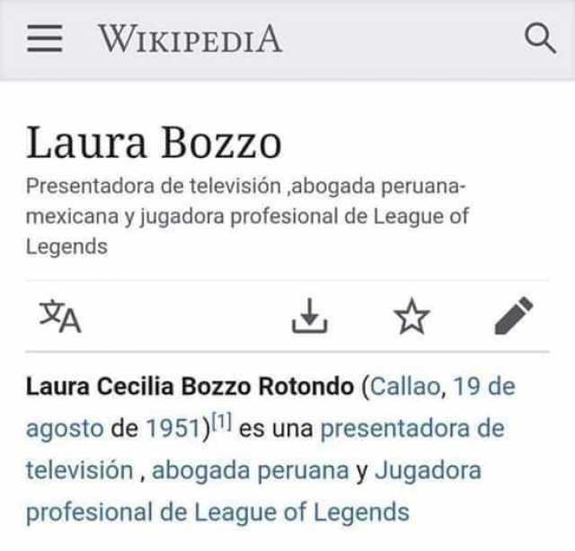 E WIKIPEDIA Laura Bozzo Presentadora de televisión abogada peruana- mexicana y jugadora profesional de League of Legends A Laura Cecilia Bozzo Rotondo (Callao 19 de agosto de 1951) es una presentadora de televisión abogada perua