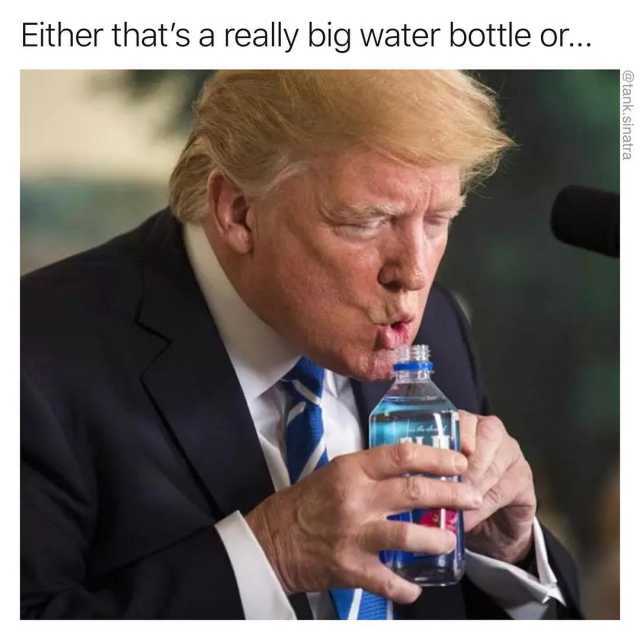 Either thats a really big water bottle or... 