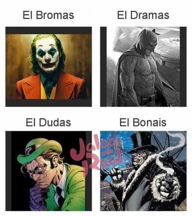 El Dramas El Bromas El Dudas El Bonais 