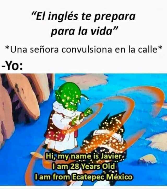 El inglés te prepara para la vida *Una señora convulsiona en la calle* -Yo Himy name is Jävier 0am 28Years Old lam fromEcatepec. México