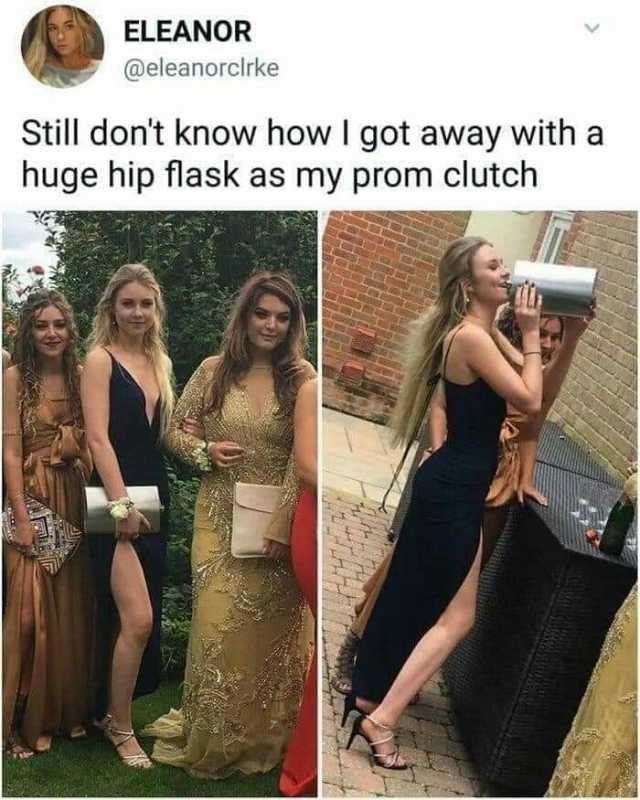 ELEANOR @eleanorclrke Still dont know how I got away with a huge hip flask as my prom clutch a