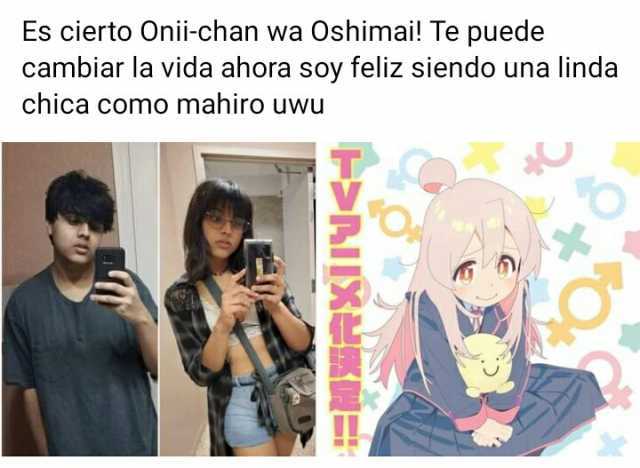 Es cierto Onii-chan wa Oshimai! Te puede cambiar la vida ahora soy feliz siendo una linda chica como mahiro uwu