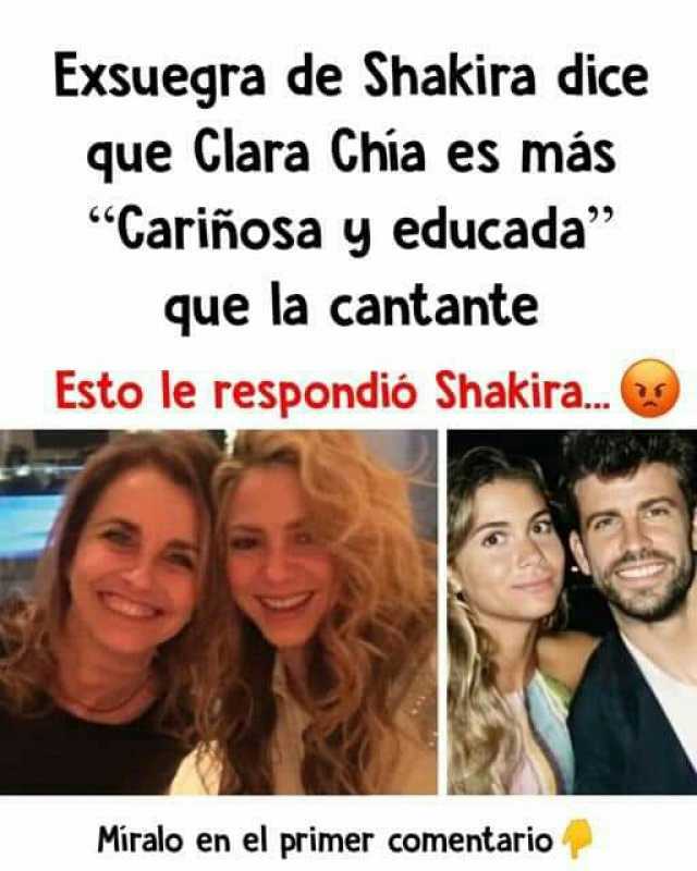 Exsuegra de Shakira dice que Clara Chia es más Cariñosa y educada que la cantante Esto le respondió Shakira.. Miralo en el primer comentario