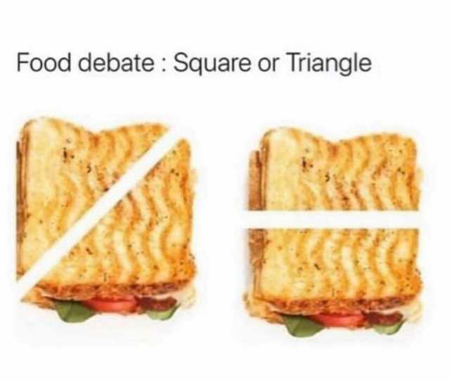 Food debate Square or Triangle