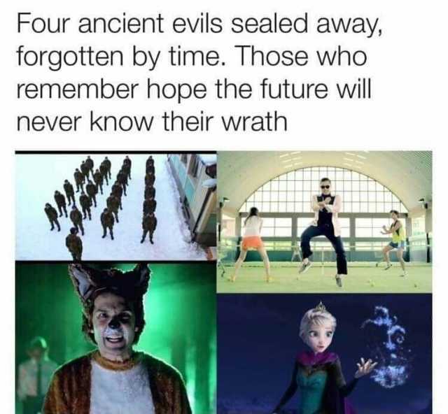 Four ancient evils sealed away forgotten by time. Those whob remember hope the future will never know their wrath