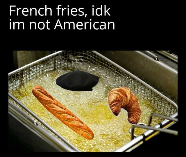 French fries idk im not American