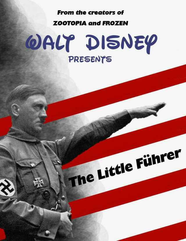 From the creators of ZoOTOPIA and FROZEN ALT DlSNEP PRESENTs The Little Führer