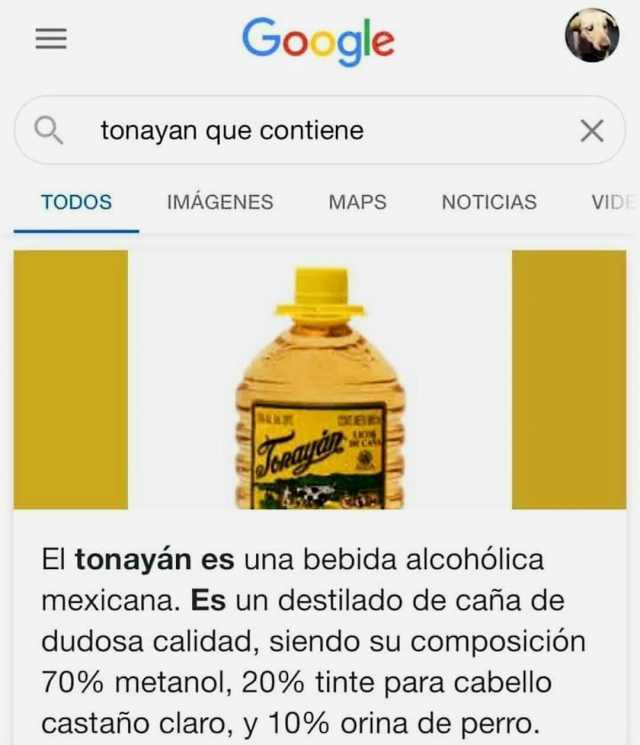 Google tonayan que contiene X TODOS IMÁGENES MAPS NOTICIASs VIDE El tonayán es una bebida alcohólica mexicana. Es un destilado de caña de dudosa calidad siendo su composición 70% metanol 20%% tinte para cabello castaño claro