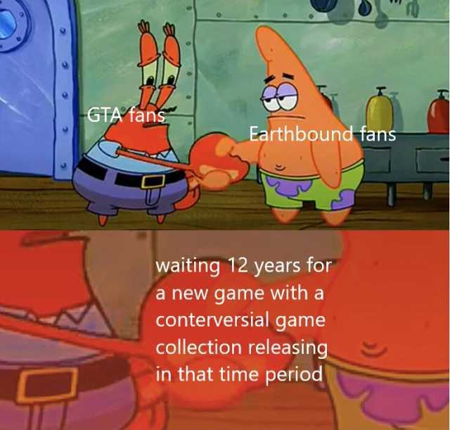GTA fans Earthbound fans waiting 12 years for a new game with a conterversial game collection releasing in that time period