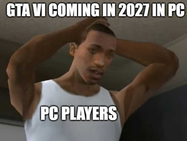 GTA VI COMING IN 2027 IN PC PC PLAYERS