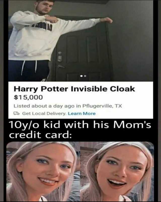 Harry Potter Invisible Cloak $15000 Listed about a day ago in Pflugerville TX Get Local Delivery. Learn More 10y/o kid with his Moms credit card