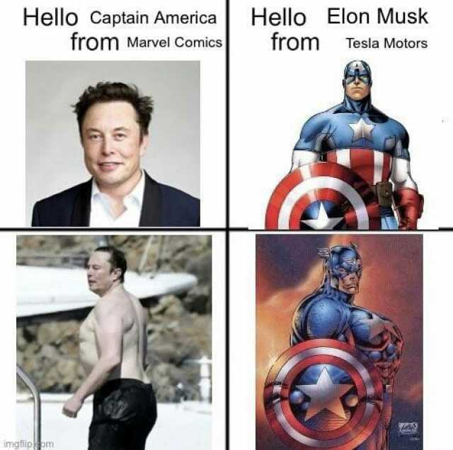 Hello Captain America Trom Marvel Comics Hello Elon Musk from Tesla Motors imgtlip