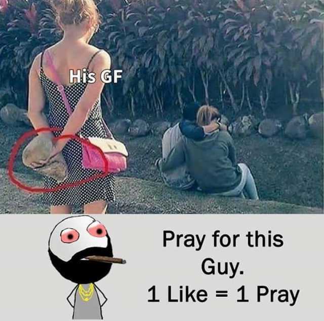 Dopl3r Com Memes His Gf Pray For This Guy 1 Like 1 Pray