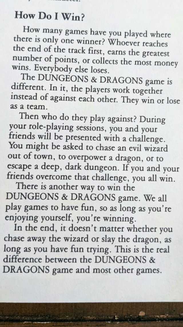How Do I Win How many games have you played where there is only one winner Whoever reaches the end of the track first earns the greatest number of points or collects the most money wins. Everybody else loses The DUNGEONS & DRAGONS