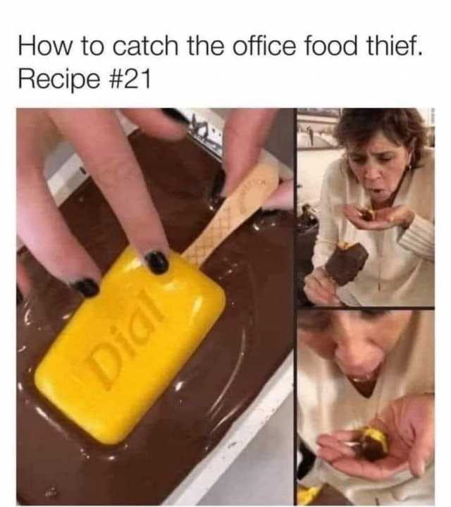 How to catch the office food thief. Recipe #21 Dial 