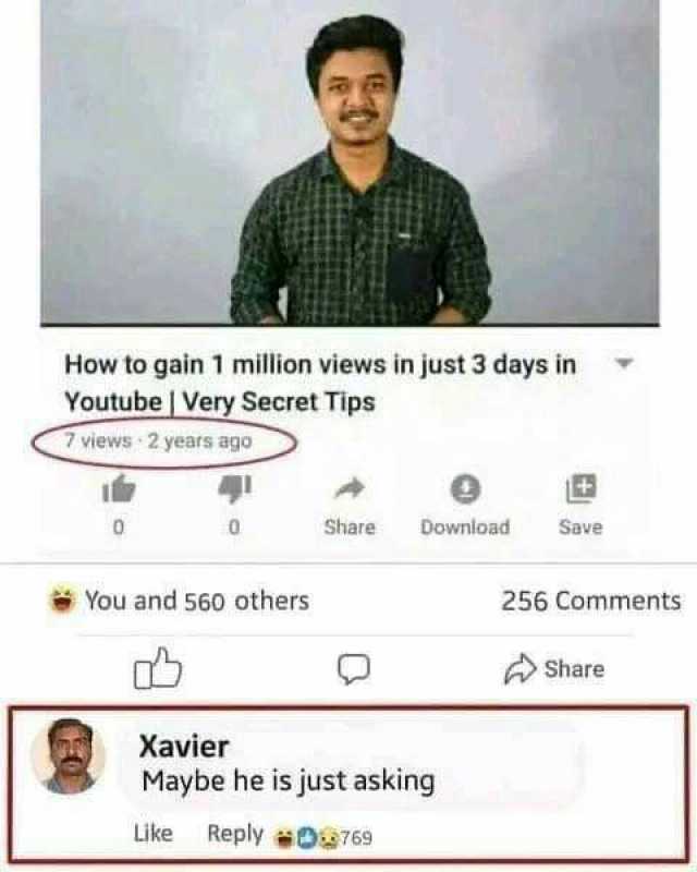 How to gain 1 million views in just 3 days in Youtube Very Secret Tips views 2 years ago Share Download Save You and 560 others 256 Comments Share Xavier Maybe he is just asking Like ReplyO769