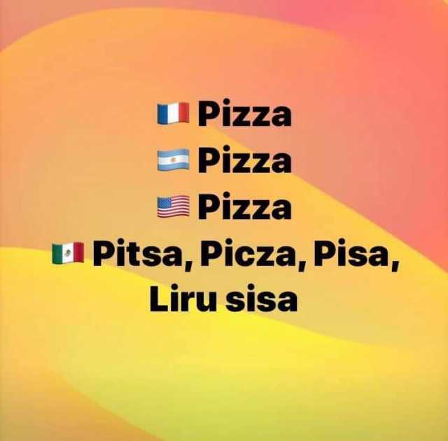 I Pizza Pizza Pizza LI Pitsa Picza Pisa Liru sisa 